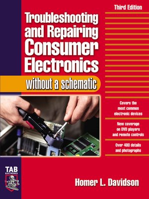 Troubleshooting & Repairing Consumer Electronics Without a Schematic - ebook